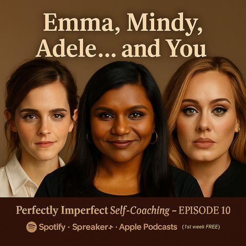 Emma, Mindy, Adele… and You.