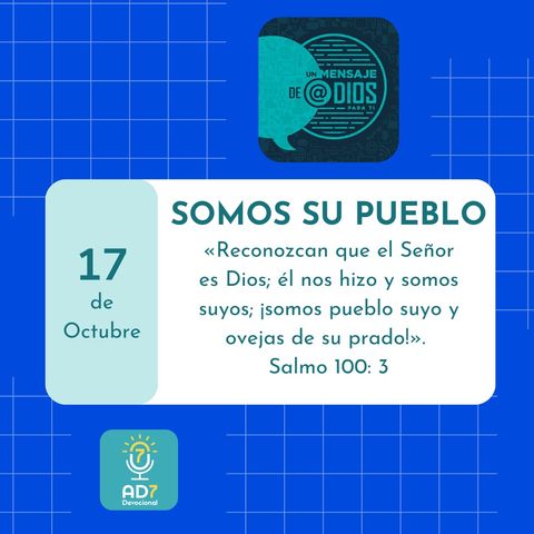 17 de octubre - Un Mensaje De @Dios Para Ti - Devocional de Jóvenes - Somos su pueblo