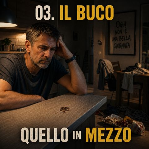 03. Il Buco