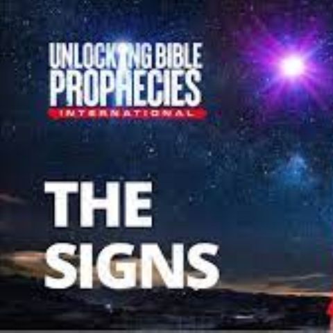 Unlocking Bible Prophecies - The Signs