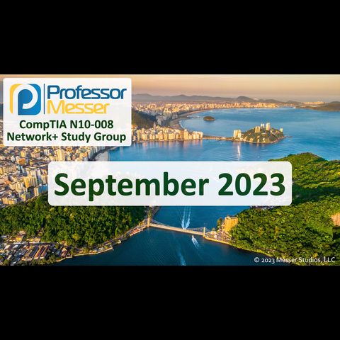 Professor Messer's N10-008 Network+ Study Group - September 2023