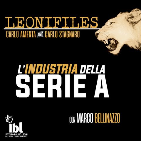 L'industria della Serie A. Incontro con Marco Bellinazzo - LeoniFiles