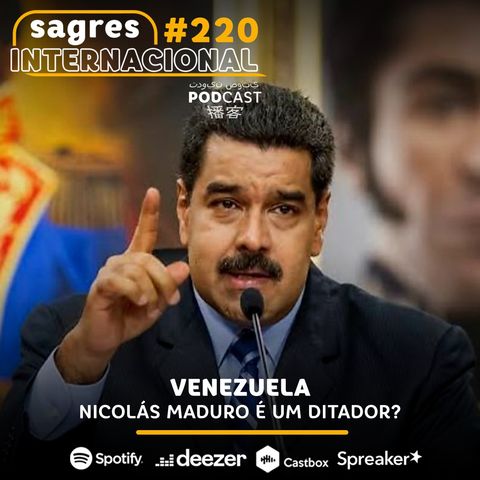 #220 | Venezuela: Nicolás Maduro é um ditador?