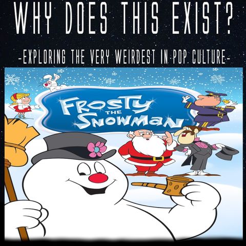 Episode 140: Frosty the Snowman