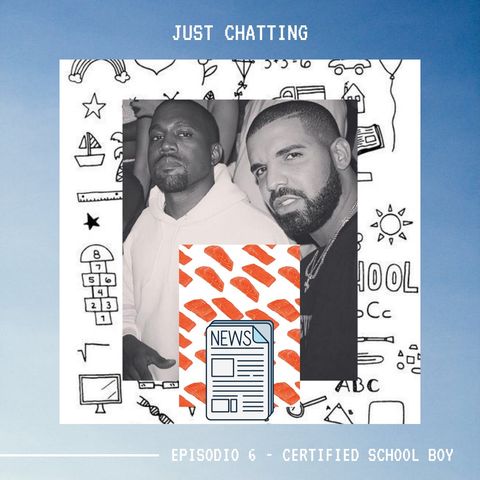 JUST CHATTING - Ep. 6 - Certified School Boy