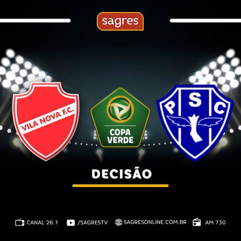 Copa Verde 2022 - Final - Vila Nova 1-1 Paysandu, com Jaime Ramos