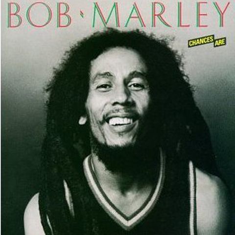 BOB MARLEY - Chances Are (Album 1981)
