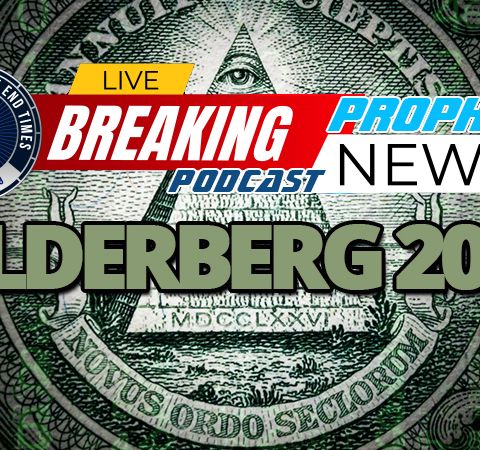 NTEB PROPHECY NEWS PODCAST: The 68th Annual Bilderberg Meeting Happening Right Now In Washington DC To Bring In The New World Order