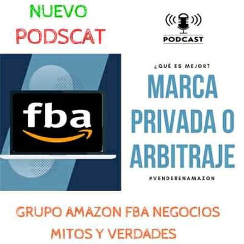 Amazon FBA Marca Privada Vs Amazon Arbitraje ¿cuál es la Mejor opción?
