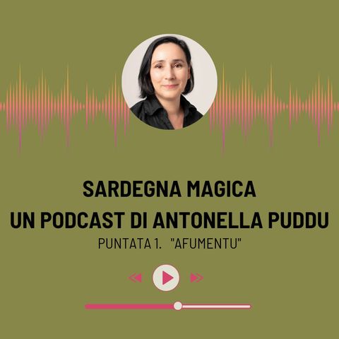 Sardegna Magica. 1. Afumentu