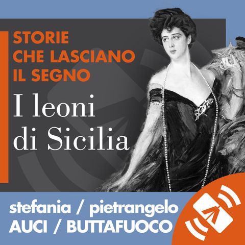 09 > Stefania AUCI, Pietrangelo BUTTAFUOCO "I leoni di Sicilia"