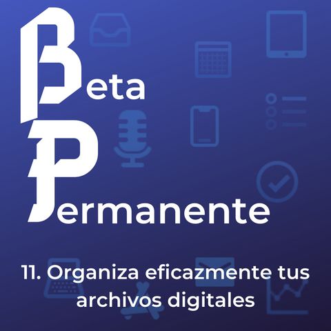 BP11 - Organiza eficazmente tus archivos digitales