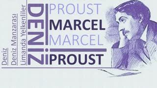 Deniz  Marcel PROUST sesli anlatı