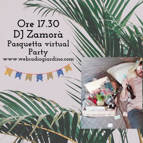 Pasquetta Virtual Party con Dj Zamorà dal Miranda - Spritzamo pt2
