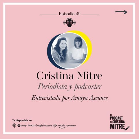 Cristina Mitre entrevistada por Amaya Ascunce. Episodio 181.