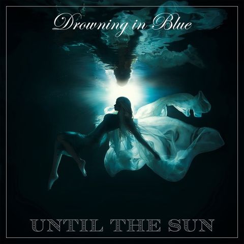 Drowning in Blue - Until the Sun Band on Big Blend Radio
