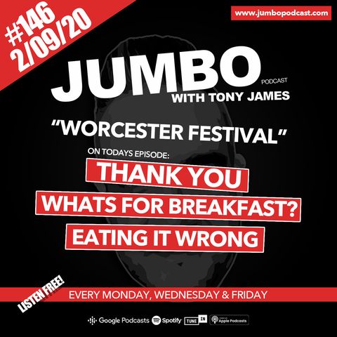 Jumbo Ep:146 - 02.09.20 - Worcester Festival