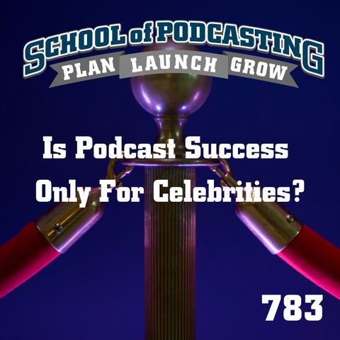Is Podcast Success Only For Celebrities?