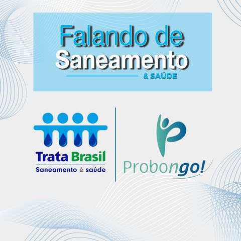 #01 - Trata Brasil e Probongo: saúde e saneamento em parceria!