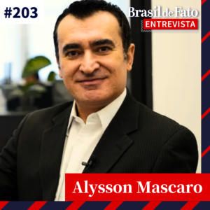 #203 – Alysson Mascaro: ‘O capitalismo, quando entra em crise, vai para a extrema direita'