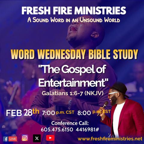 Word Wednesday Bible Study "The Gospel of Entertainment" Galatians 1:6-7 (NKJV)