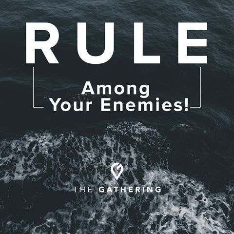 Rule Among Your Enemies!