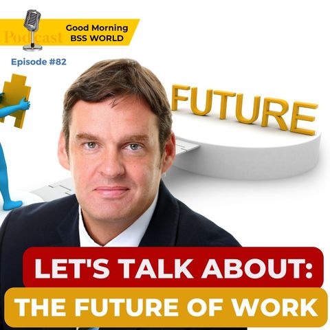 #82 Future of work
