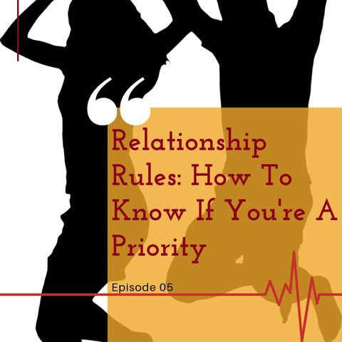 Relationship Rules: How To Know If You're A Priority