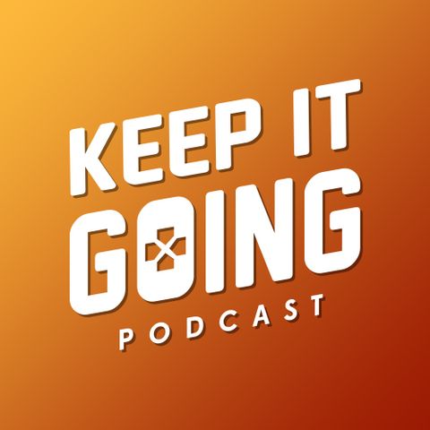 Ep 4 Master of Your Own Boss Battle? - Keep It Going Podcast
