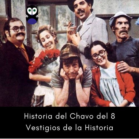 Historia del Chavo del 8