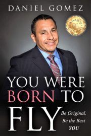 Daniel Gomez, Best Selling Author, Interviewed On Business Innovators Radio Talking About # 1 Best Seller On Amazon "You Were Born To Fly."