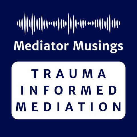 Trauma Informed Mediation - Creating Safe and Supporting Environments