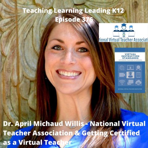 Dr. April Michaud Willis - National Virtual Teacher Association & Getting Certified as a Virtual Teacher - 376