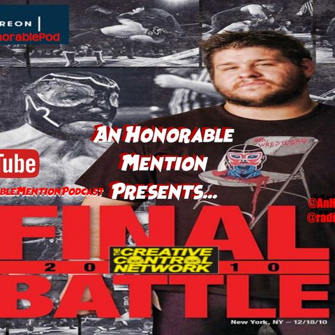 Episode 145: Final Battle 2010 (Sponsored by Patreon.com/AnHonorablePod)