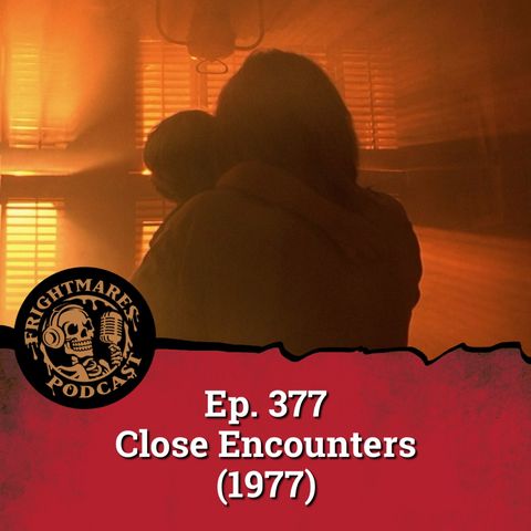 Ep. 377 - Close Encounters (1977)