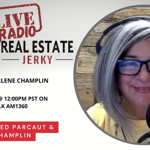 Real Estate Jerky Radio Show - Marlene Champlin - Air Date 7-30-2022