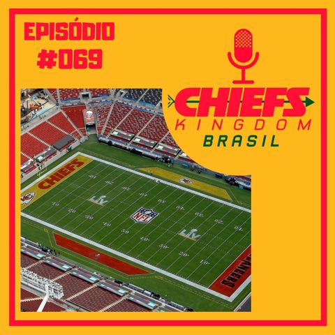 Chiefs Kingdom Brasil 69 - Semana de Super Bowl LV