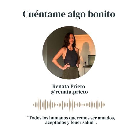 Cuéntame algo bonito con Renata Prieto