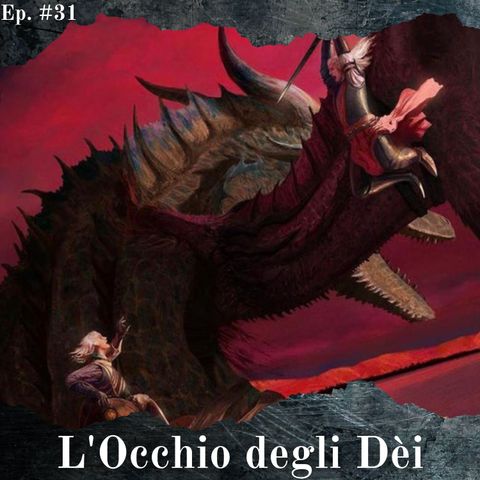 Danza dei Draghi: L'Occhio degli Dèi - Episodio #31