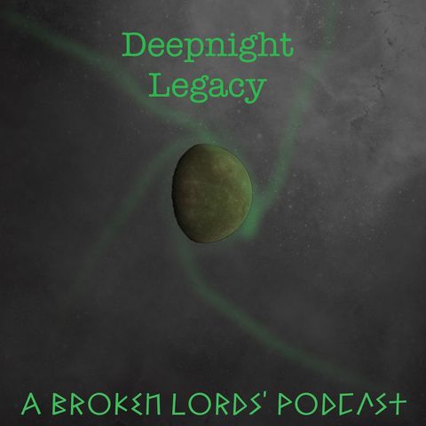 Deep Night Legacy Episode 8 Knowledge of the Fallen