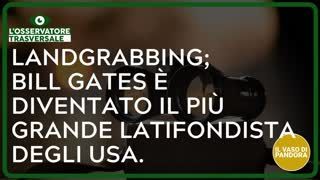Landgrabbing; Bill Gates è diventato il più grande latifondista degli USA - Marco Rigamonti