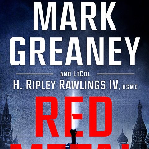 Mark Greaney And Marine, Lt. Col. H. Ripley Rawlings IV Release Red Metal
