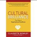 Cultural Brilliance Radio: The DNA of Organizational Excellence with Claudette Rowley: The Cultural Brilliance book reveals how to activate