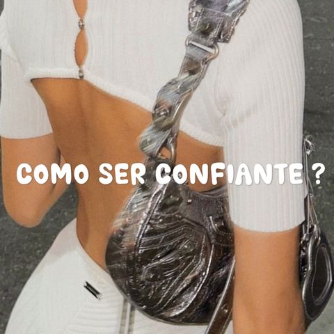 Como ser confiante?