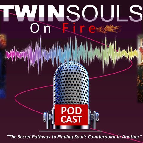 Twin♥♥Souls on Fire, the Podcast► Episode 2 - The Romance Tool Box