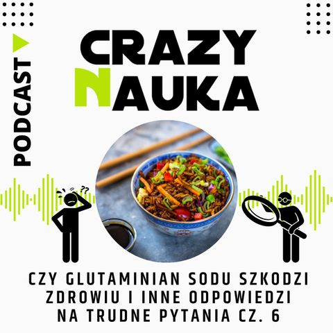 79. Czy glutaminian sodu szkodzi i inne odpowiedzi na trudne pytania - część 6