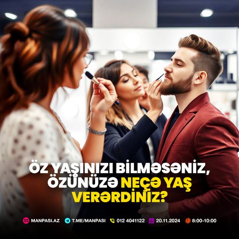 Özünüzə neçə yaş verərdiniz? 20.11.2024