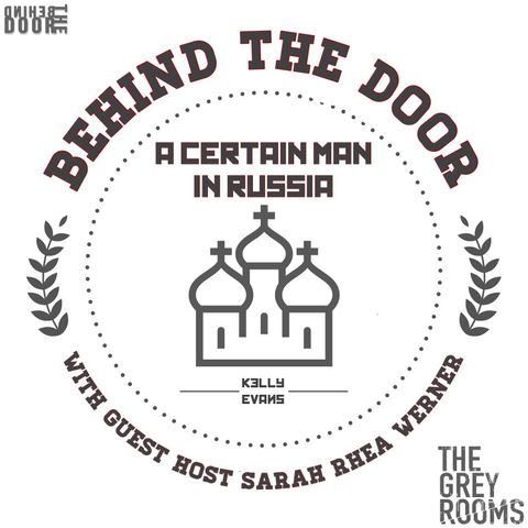 S1 - Behind The Door - A Certain Man In Russia
