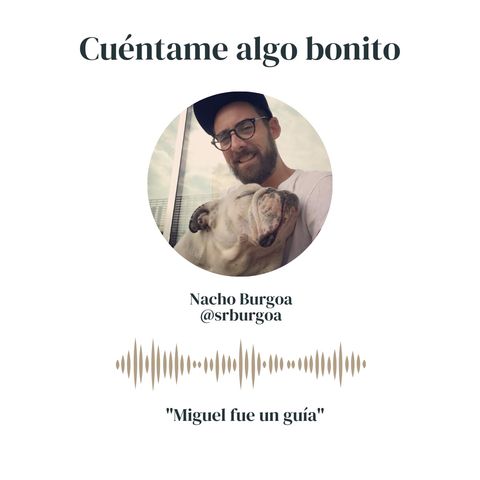 Cuéntame algo bonito con Nacho Burgoa