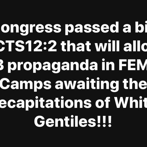 Congress Bill ACTS 12:2 allows FaceBook in FEMA CAMPS.